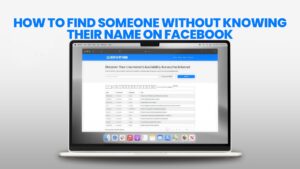 How to Find Someone Without Knowing Their name on Facebook