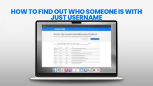 How to Find out Who Someone is With Just Username