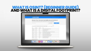 What is OSINT (Beginner guide) And what is a Digital Footprint
